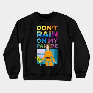 Don't rain Crewneck Sweatshirt